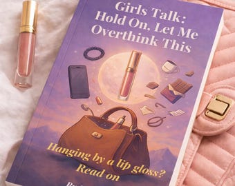 Girls Talk: Hold On, Let Me Overthink This | Funny Self Help Book for Women | Stress Relief Gift | Relatable Humour Book