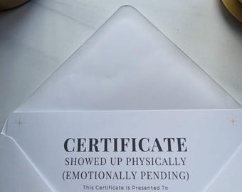 Showed Up Physically (Emotionally Pending) | Funny Printable Certificate | A5 Download | Relatable Mental Health Humour