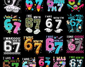 I Was 6 Now I'm 7 Birthday Printable Bundle PNG, Funny 7th B-day Gift for Boy Girl, Viral 67 Meme Birthday PNG, Seventh Birthday Kids PNG