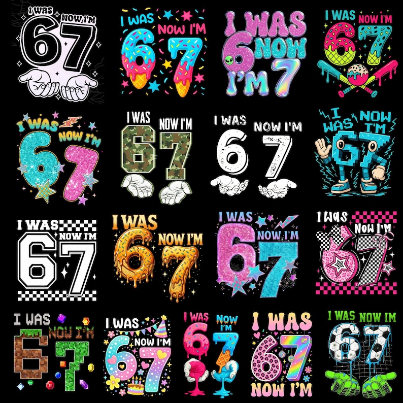 May include: A collection of colorful graphic designs featuring the numbers 6 and 7, with the text "I WAS NOW I'M". The designs include various themes such as sports, food, and pixel art, all on a black background.