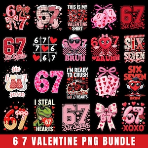 May include: A collection of Valentine's Day-themed PNG graphics. Designs include the number 67 with hearts, bows, and text like "This is my Valentine shirt" and "Bruh." The color palette is primarily red, pink, and white on a black background.