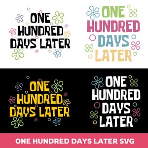 One Hundred Days Later 100 Days Of School Svg, 100 Days Later 100 Days of School Shirt, 100th Day of School Png, 100 Days Of School Svg