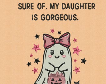 Ghost Girl Halloween Embroidery Design | Daughter Saying (4x4 5x7 Digital File)