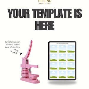 May include: Pink button maker machine next to a tablet displaying a template. The text "YOUR TEMPLATE IS HERE" is displayed above the machine. The image also includes the text "DOWNLOAD HERE".