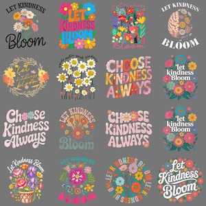 Könnte beinhalten: Eine Sammlung farbenfroher Blumendesigns mit inspirierendem Text. Die Designs enthalten Sätze wie "Let Kindness Bloom" und "Choose Kindness Always" in verschiedenen Schriftarten und Stilen, mit Blumenillustrationen.