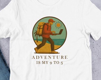 Camiseta "La aventura es mi trabajo de 9 a 5": Camiseta para nómadas digitales y trabajadores remotos