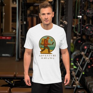 Adventure Is My 9 to 5 Shirt • Digital Nomad T-Shirt • Work From Anywhere Tee • Travel Lover Gift  • Remote Worker Apparel