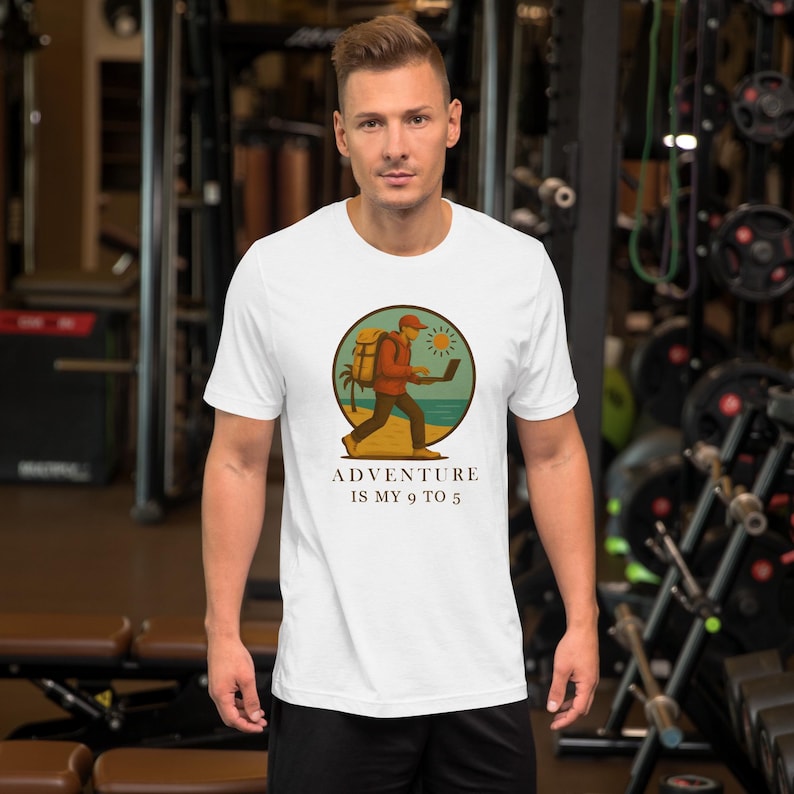 Adventure Is My 9 to 5 Shirt • Digital Nomad T-Shirt • Work From Anywhere Tee • Travel Lover Gift  • Remote Worker Apparel