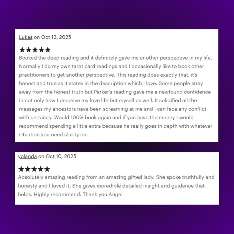 May include: A screenshot of two customer reviews on a purple background. The first review, dated October 13, 2025, praises a deep reading. The second review, dated October 10, 2025, highlights an amazing reading from a gifted lady.