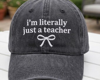 I'm Literally Just A Teacher Hat Embroidered, Coquette Bow Teacher Appreciation Baseball Cap, Retro Back to School Gift Denim Cap