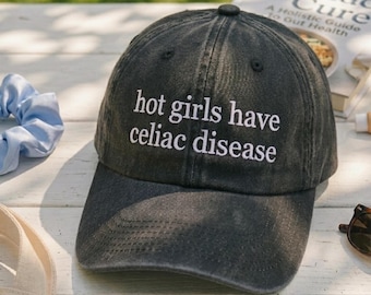 Embroidered Hot Girls Have Celiac Disease Hat, Funny Health Awareness Baseball Cap, Gluten Free Gift for Her, Vintage Washed Cotton Caps