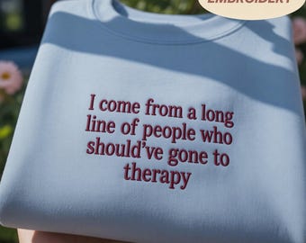 Therapy Quote Embroidered Shirt, Funny Slogan Pullover, Sarcastic Gift, Trendy Minimalist Apparel, Casual Statement Shirt
