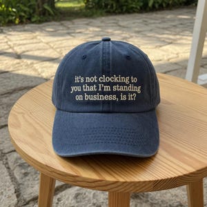 Standing On Business Hat, Embroidered Slogan Cap, Motivational Quote Headwear, Unique Statement Gift, Aesthetic Minimalist Quote Accessory