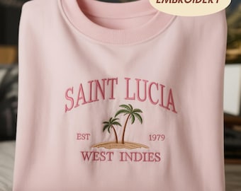 Embroidered Saint Lucia Sweatshirt, West Indies Crewneck, Caribbean Vacation Shirt, Palm Tree Tee, Beach Lover Gift, Tropical Souvenir Shirt