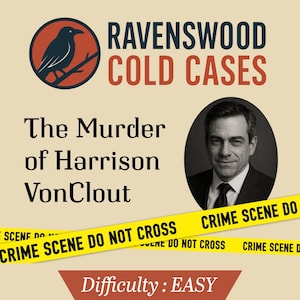 Puede incluir: Imagen promocional de "Ravenswood Cold Cases" con un retrato de hombre, el título "The Murder of Harrison VonClout" y una cinta de escena del crimen. El nivel de dificultad está etiquetado como "EASY".