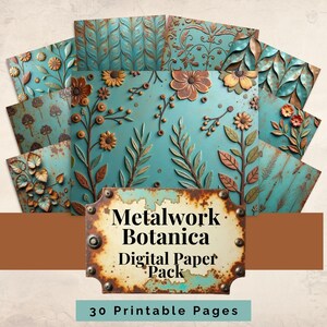 May include: A collection of digital paper sheets with a teal and rust color scheme. The designs feature floral and botanical patterns with a metalwork effect. The image includes the text "Metalwork Botanica Digital Paper Pack" and "30 Printable Pages".