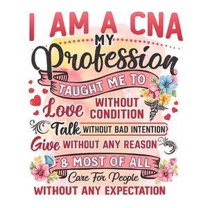 I Am a CNA My Profession Taught Me to Love Care and Give Without Expectation