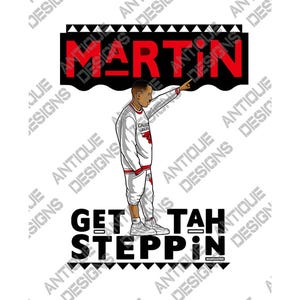 May include: A graphic design featuring a person in a white and red outfit, pointing. The word "MARTIN" is in red above the person, and "GET TAH STEPPIN" is below. The design has a black and white border.