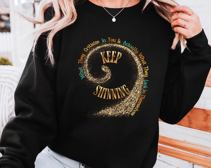 Featured listing image: Gold Spiral Keep Shining Gildan Sweatshirt, Inspirational Quote Comfort Colors Tee, Positive Message Hoodie, Glitter Style Graphic Top