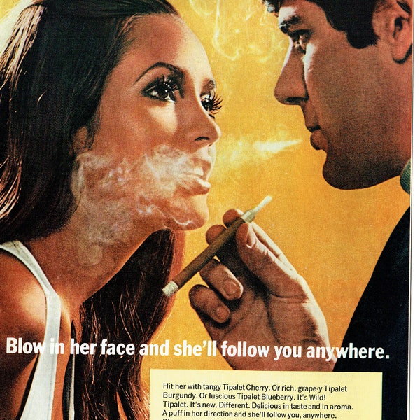 1969 Advertisement Tipalet Cigarettes Blow in Her Face and She'll Follow You Anywhere Internet Famous Ad Sexist Tobacco Wall Art Decor