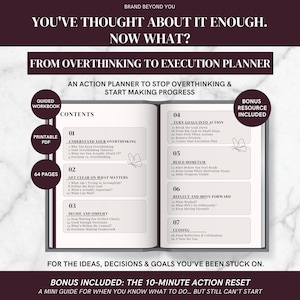 May include: An open planner titled From Overthinking to Execution Planner with a contents page listing seven sections. The book includes a guided workbook, a printable PDF, and 64 pages. Text includes You've Thought About It Enough. Now What? and Bonus Included: The 10-Minute Action Reset.