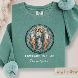 Saint Raphael Archangel Comfort Colors® Sweatshirt, Heal and guide us Catholic Prayer, Quote from the holy archangel, gift clothing of faith