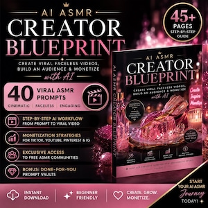 May include: A digital guide titled AI ASMR CREATOR BLUEPRINT featuring a black and pink color scheme. The cover displays text about creating viral faceless videos, 40 viral ASMR prompts, and monetization strategies for TikTok, YouTube, and Pinterest.