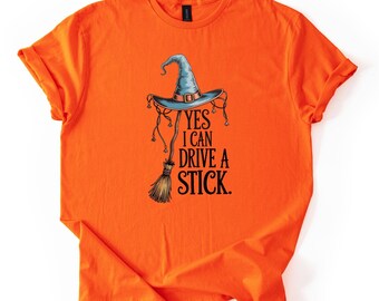 Yes I Can Drive A Stick Shirt, Funny Halloween Witch Tee for Women, Spooky Party Sweatshirt, Cute Halloween Gift Top, Witchy Costume Outfit