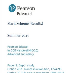 May include: A document with the Pearson Edexcel logo, titled "Mark Scheme (Results)" for Summer 2025. It lists the Pearson Edexcel In GCE History (8HI0/2C) Advanced Subsidiary, Paper 2: Depth study, with options on France and Russia in revolution.