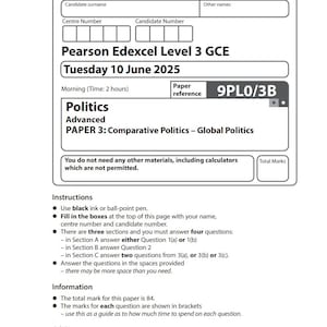 May include: A printed examination paper for Pearson Edexcel Level 3 GCE, titled "Politics Advanced PAPER 3: Comparative Politics - Global Politics." The exam is scheduled for Tuesday, June 10, 2025. Instructions and information are included.