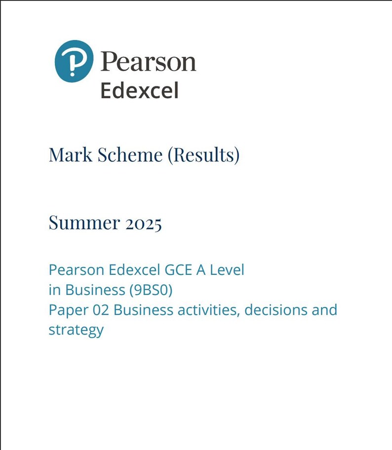 2025 Pearson Edexcel A Level Business Paper 2+ Mark Scheme Business ...
