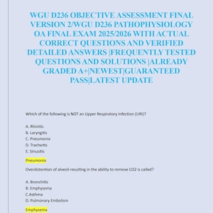 May include: A light blue study guide with the text "WGU D236 OBJECTIVE ASSESSMENT FINAL" and exam questions about respiratory infections. Includes answers and solutions.