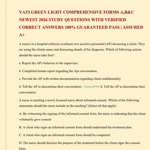May include: A document with the title "VATI GREEN LIGHT COMPREHENSIVE FORMS A,B&C" and text about nursing study questions. The text includes questions about patient confidentiality and informed consent, with multiple-choice answers. The document is labeled "NEWEST 2026 STUDY QUESTIONS".