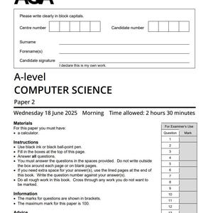 Könnte beinhalten: AQA A-Level Computer Science Klausur, Papier 2. Das Dokument enthält Abschnitte für die Angaben des Kandidaten, Anweisungen und Hinweise. Die Prüfung ist für Mittwoch, den 18. Juni 2025, mit einer Zeitvorgabe von 2 Stunden und 30 Minuten angesetzt.
