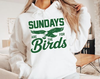 Sundays Are For The Birds Sweatshirt: Philly Football Shirt
