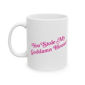 You Stole My House Mug, RHOBH Kim Richards Quote, Real Housewives Coffee Cup, Bravo Fan Gift, Kyle & Kathy Drama Mug
