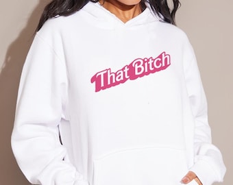 That Bitch-hoodie, grappig unisex sweater, Baddie Energy