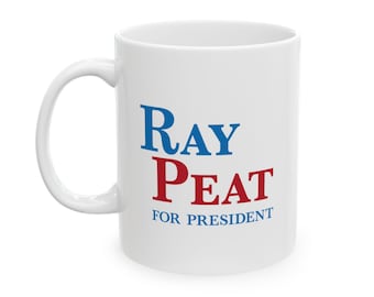 Ray Peat For President-mok, stofwisselingscadeau, Raymond Peat, Peat, geturfd, gezond, schildklier, 11oz 15oz koffiekop