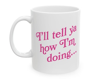 Ik zal je vertellen hoe het met me gaat, Not Well Bitch-mok, Dorinda, Luann, RHONY-mok van 11 oz of 15 oz, koffiekop Real Housewives Bravo, reality-tv