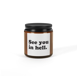 Bougie parfumée See You In Hell. Podcast « Peur rouge ». 4 oz ou 6 oz, pot ambré, 6 parfums au choix