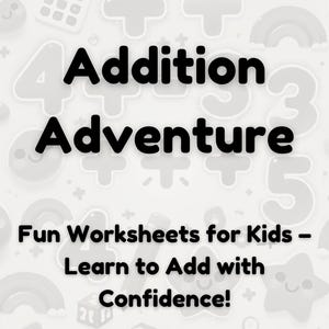 Puede incluir: Fondo claro con las palabras "Addition Adventure" en negrita negra. El texto "Fun Worksheets for Kids - Learn to Add with Confidence!" está debajo. El fondo tiene ilustraciones lúdicas de números, signos más y una calculadora.