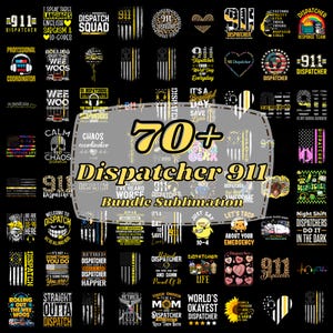 May include: A collection of over 70 "Dispatcher 911" themed sublimation designs. The designs feature text, American flags, hearts, and other graphics in yellow, black, and white. The designs are suitable for various applications.