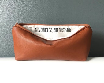 Nevertheless She Persisted. Soft Chestnut Vegan Leather Pencil Pouch, Motivational Gift For Her, Custom Pencil Bag, Hidden Message