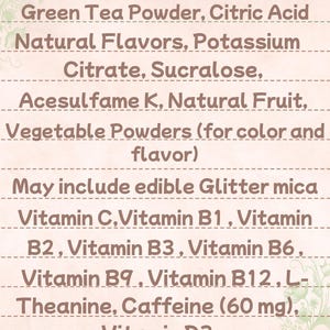 May include: A list of ingredients for a product, displayed on a cream-colored background with floral accents. The text reads "Ingredient list" at the top, followed by a list of ingredients including Green Tea Powder, Citric Acid, and various vitamins.