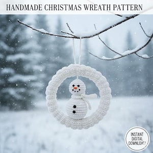 May include: A handmade white crochet Christmas wreath with a snowman in the centre, hanging from a snow-covered branch. The snowman has a carrot nose, black button eyes, and a white scarf. The text "HANDMADE CHRISTMAS WREATH PATTERN" is at the top.