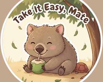 Take It Easy Mate Wombat Vinyl Sticker – Positive Vibe for Laptop or Water Bottle