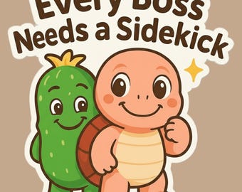 Every Boss Needs a Sidekick – Funny Turtle & Pickle Office Vinyl Sticker | Office Humor – TurtleBossStudio