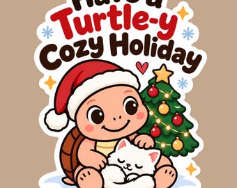 Have a Turtle-y Cozy Holiday Vinyl Sticker – Christmas Turtle Gift