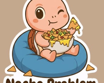 Nacho Problem Vinyl Sticker: Funny Turtle Food Pun, Laptop Decal