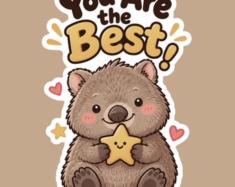 You Are the Best Wombat Sticker – Appreciation Gift, Vinyl Decal